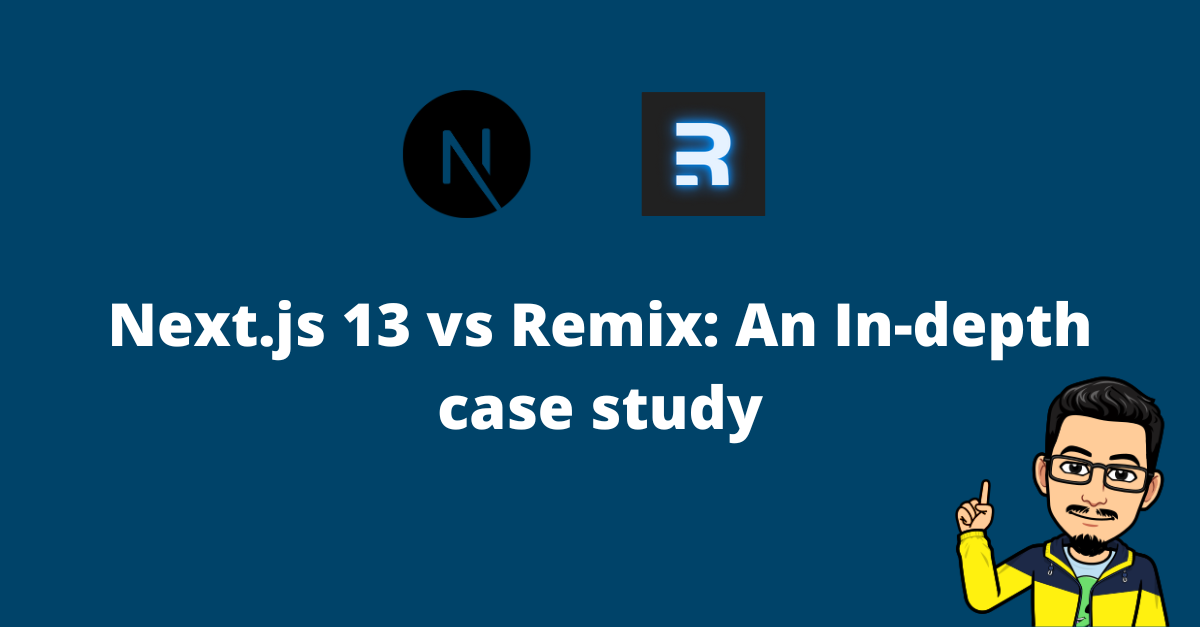 Preview image for Next.js 13 vs Remix: An In-depth case study